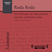 Der Schnaps, der Rauchtabak und die verfluchte Liebe - Roda Roda - Hörbuch