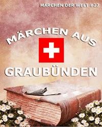 Märchen aus Graubünden - - E-Book