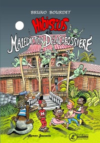 Hibiscus et la malédiction delacabossière - Bruno Bourdet - E-Book