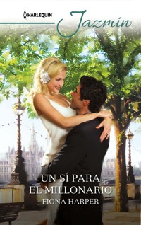 Un sí para el millonario - FIONA HARPER - E-Book