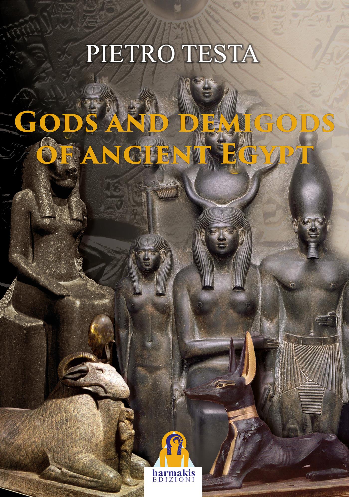 Gods and Demigods of Ancient Egypt - Pietro Testa - E-Book