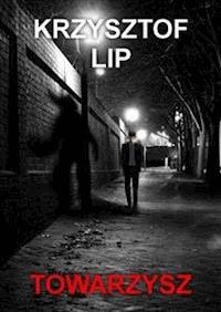 Towarzysz - Krzysztof Lip - E-Book