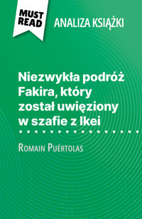 Niezwykła podróż Fakira, który został uwięziony w szafie z Ikei książka Romain Puértolas (Analiza książki) - Kelly Carrein - E-Book