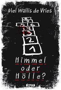 Himmel oder Hölle? - Mel Wallis de Vries - E-Book