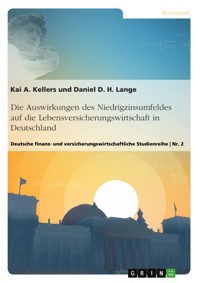 Die Auswirkungen des Niedrigzinsumfeldes auf die Lebensversicherungswirtschaft in Deutschland - Daniel D. H. Lange - E-Book