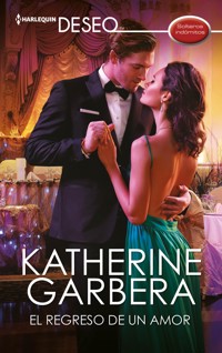 El regreso de un amor - Katherine Garbera - E-Book