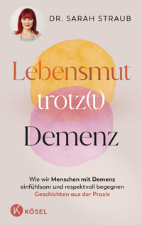 Lebensmut trotz(t) Demenz - Sarah Straub - E-Book