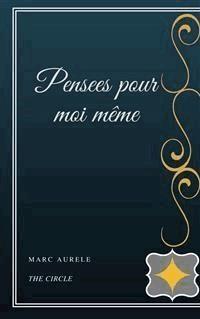 Pensees pour moi meme - Aurèle Marc - E-Book