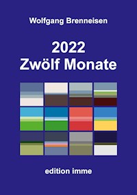2022 - Zwölf Monate - Wolfgang Brenneisen - E-Book