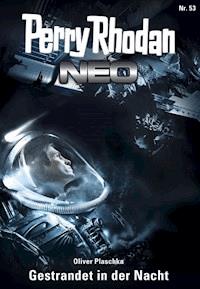 Perry Rhodan Neo 53: Gestrandet in der Nacht - Oliver Plaschka - E-Book + Hörbuch