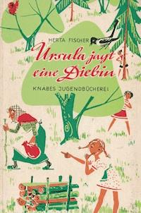 Ursula jagt eine Diebin - Herta Fischer - E-Book