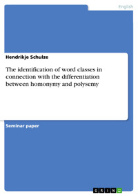 The identification of word classes in connection with the differentiation between homonymy and polysemy - Hendrikje Schulze - E-Book