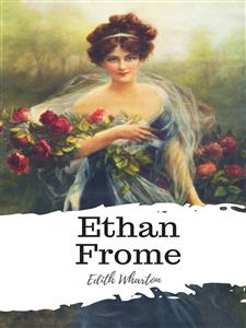 Ethan Frome - Edith Wharton - E-Book
