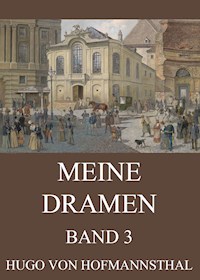 Meine Dramen, Band 3 - Hugo von Hofmannsthal - E-Book