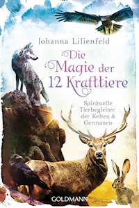 Die Magie der 12 Krafttiere - Johanna Lilienfeld - E-Book