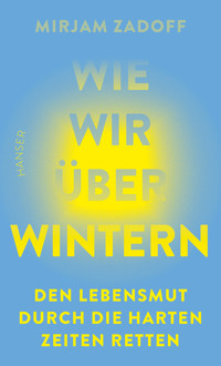 Wie wir überwintern - Mirjam Zadoff - E-Book