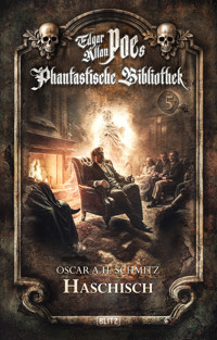 Edgar Allan Poe's Phantastische Bibliothek - Folge 5: Haschisch - Oscar A. H. Schmitz - E-Book