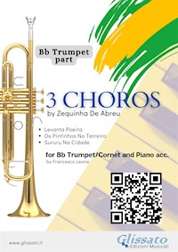 Bb Trumpet part: 3 Choros by Zequinha De Abreu for Trumpet and Piano - Zequinha de Abreu - E-Book