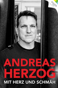 Andreas Herzog - Mit Herz und Schmäh - Karin Helle - E-Book