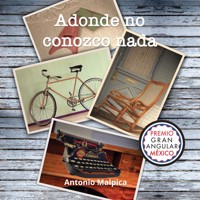 Adonde no conozco nada - Antonio Malpica - Hörbuch