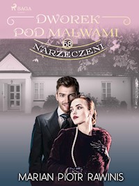 Dworek pod Malwami 68 - Narzeczeni - Marian Piotr Rawinis - E-Book