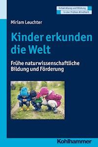 Kinder erkunden die Welt - Miriam Leuchter - E-Book