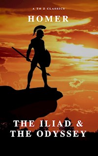 The Iliad & The Odyssey (AtoZ Classics) - Homer - E-Book