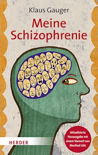Meine Schizophrenie - Klaus Gauger - E-Book