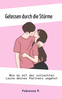 Gelassen durch die Stürme - Fabienne P. - E-Book