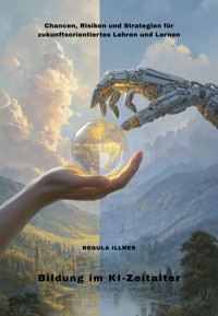 Bildung im KI-Zeitalter - Regula Illner - E-Book