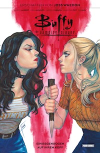 Buffy the Vampire Slayer, Band 8 - Ein Regenbogen auf ihrem Kopf - Joss Whedon - E-Book