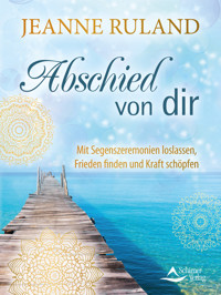 Abschied von dir - Jeanne Ruland - E-Book