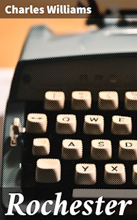 Rochester - Charles Williams - E-Book
