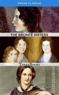 The Brontë Sisters (Dream Classics) - Charlotte Brontë - E-Book