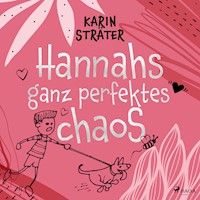 Hannahs ganz perfektes Chaos - Karin Sträter - Hörbuch