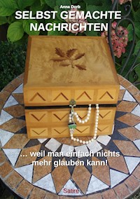 Selbst gemachte Nachrichten - Anna Dorb - E-Book