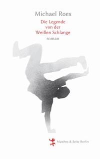 Die Legende von der weißen Schlange - Michael Roes - E-Book
