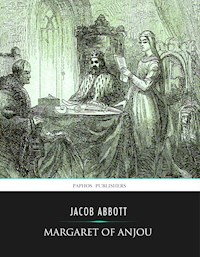 Margaret of Anjou - Jacob Abbott - E-Book