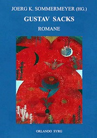 Gustav Sacks Romane - Gustav Sack - E-Book