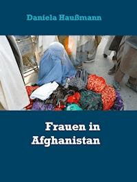 Frauen in Afghanistan - Daniela Haußmann - E-Book