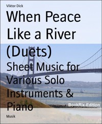 When Peace Like a River (Duets) - Viktor Dick - E-Book