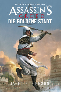 Assassin's Creed: Die goldene Stadt - Jaleigh Johnson - E-Book