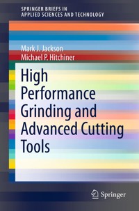 High Performance Grinding and Advanced Cutting Tools - Mark J. Jackson - E-Book