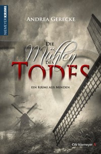 Die Mühlen des Todes - Andrea Gerecke - E-Book