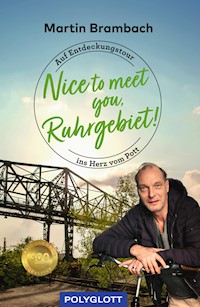 Nice to meet you, Ruhrgebiet - Martin Brambach - E-Book