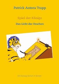 Spiel der Könige - Patrick Aotora Trapp - E-Book