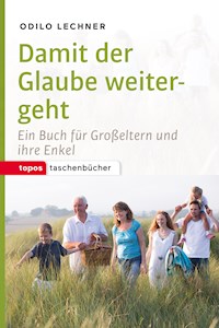 Damit der Glaube weitergeht - Odilo Lechner - E-Book