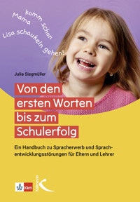 Von den ersten Worten bis zum Schulerfolg - Julia Siegmüller - E-Book