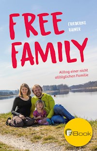 Free Family - Friederike Rainer - E-Book