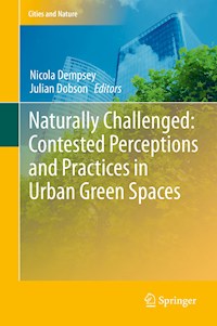 Naturally Challenged: Contested Perceptions and Practices in Urban Green Spaces -  - E-Book